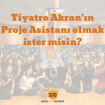 Kapandı - Tiyatro Akran Projesi Proje Asistanı Arıyor!